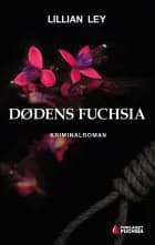 Dødens fuchsia af Lillian Ley