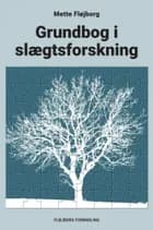 Grundbog i slægtsforskning af Mette Fløjborg