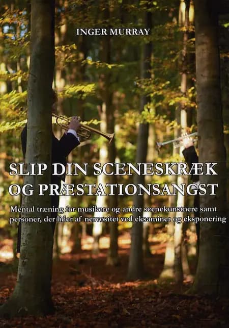 Slip din sceneskræk og præsentationsangst af Inger Murray