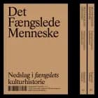 Det Fængslede Menneske af Albert Scherfig, Alexander Rich Henningsen, Jeremy Bentham, Jørn Brøndal, Martin Luther King, Ovid, Poul Duedahl, Pussy Riot, Rosa Luxemburg og Slavoj Zizek m.fl.