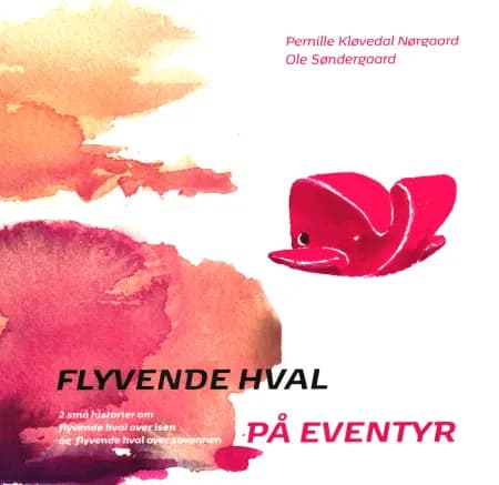 Flyvende hval på eventyr - Bog 1 af Ole Søndergaard