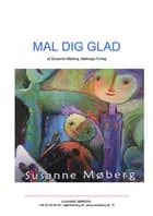 Mal dig glad