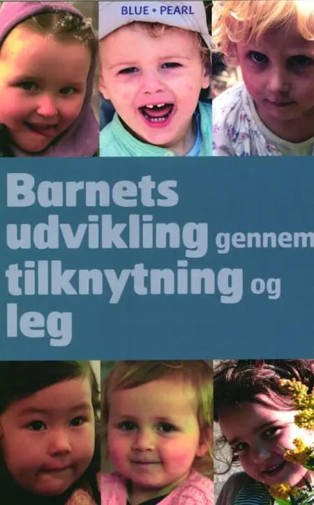 Barnets udvikling gennem tilknytning og leg af Deborah MacNamara