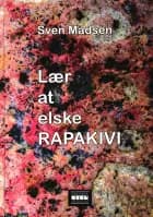 Lær at elske RAPAKIVI af Sven Madsen