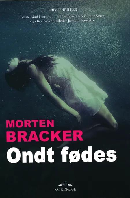 Ondt fødes af Morten Bracker