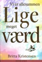 Vi er allesammen lige meget værd af Britta Kristensen