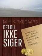 DET DU ikke SIGER af Mette Hafstrøm Kirkegaard