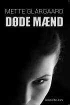 Døde Mænd af Mette Glargaard