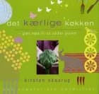 det kærlige køkken - grøn mad til en sårbar planet af Kirsten Skaarup