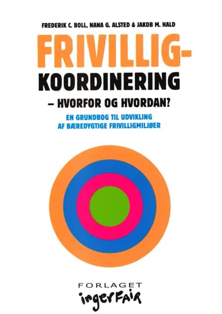 Frivilligkoordinering - hvorfor og hvordan? af Frederik C. Boll