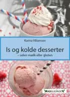 Is og kolde desserter - uden mælk eller gluten af Karina Villumsen