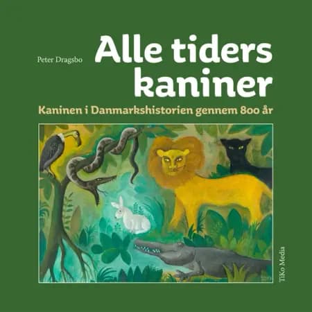 ALLE TIDERS KANINER af Peter Dragsbo