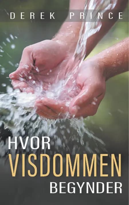 Hvor visdommen begynder af Derek Prince