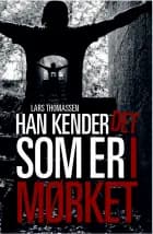 Han kender det som er i mørket af Lars Thomassen