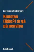 Kunsten (ikke?) at gå på pension af Jens Hansen og Kim Østergaard