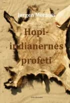 Hopi-indianernes profeti af Jørgen Moranis
