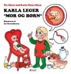 Karla leger ”mor og børn” af Pia Olsen og Karla Elena Olsen