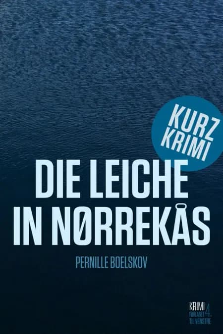 Die Leiche in Nørrekås af Pernille Boelskov