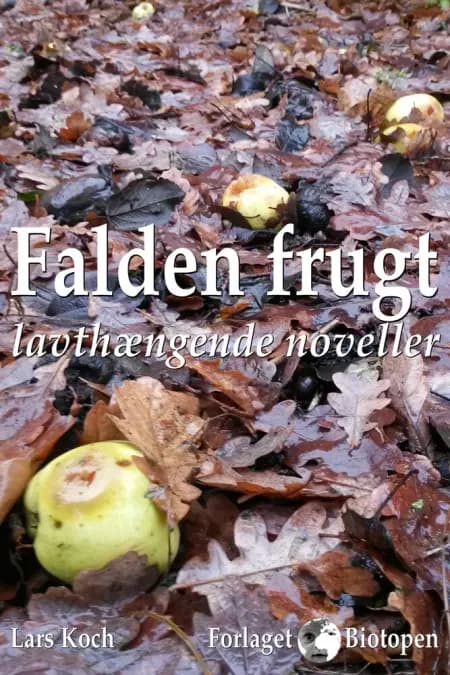 Falden frugt af Lars Koch