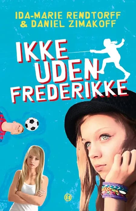 Ikke uden Frederikke af Ida-Marie Rendtorff