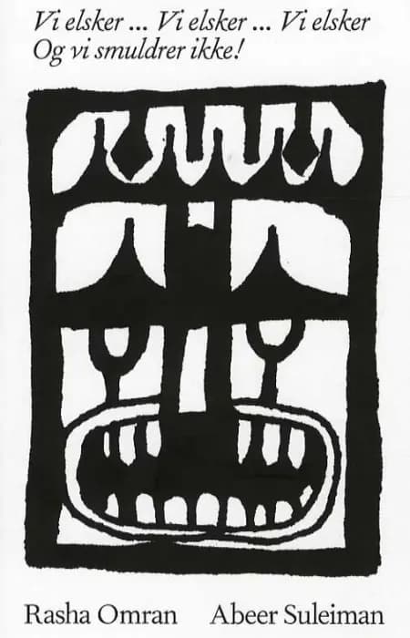 Vi elsker - vi elsker - vi elsker og vi smuldrer ikke! af Rasha Omran