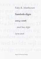 Samlede digte 2014-2016 af Eske K. Mathiesen