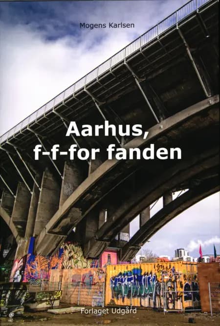 Aarhus, f-f-for fanden af Mogens Karlsen