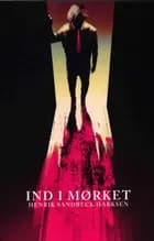 Ind i mørket af Henrik Sandbeck Harksen