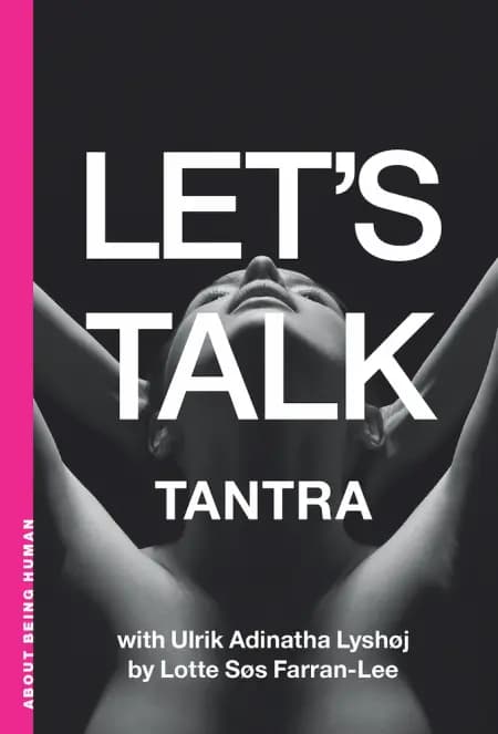 Let's talk tantra af Ulrik Adinatha Lyshøj