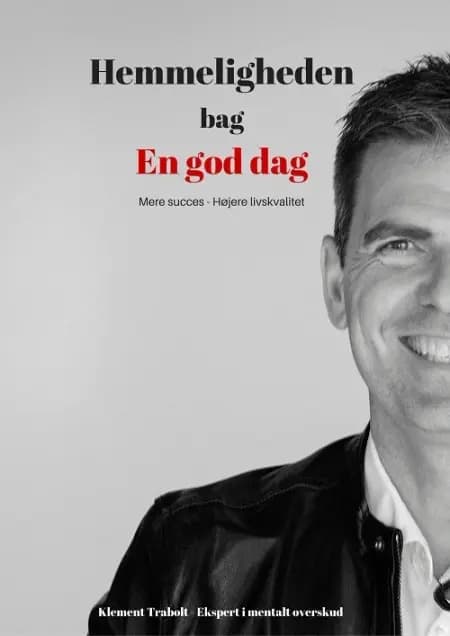 Hemmeligheden bag en god dag af Klement Trabolt