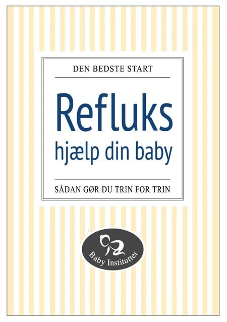 Refluks - hjælp din baby af Camilla Kristiansen