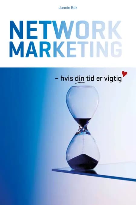Network Marketing - hvis din tid er vigtig af Jannie Bak