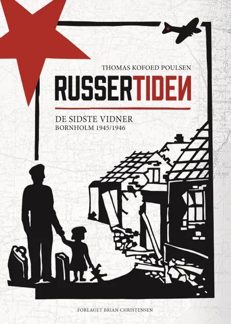 Russertiden - De sidste vidner - Bornholm 1945/1946 af Thomas Kofoed Poulsen