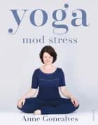 Yoga mod stress af Anne Goncalves