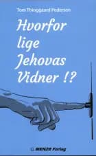 Hvorfor lige Jehovas Vidner!? af Tom Thinggaard Pedersen