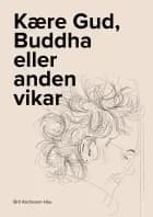 Kære Gud, Buddha eller anden vikar af Brit Andresen Hau
