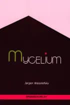 Mycelium af Jørgen Wassilefsky
