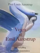 Vejen til Emil Aarestrup af Peer Louis Aarestrup