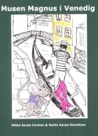 Musen Magnus i Venedig af Rikke Aarøe Carlsen og Nadia Aarøe Danielsen