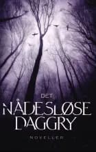 Det nådesløse daggry af Tenna Vagner, Carina Evytt og Regitze H. Sancoeur