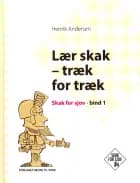 Lær skak - træk for træk, Skak for sjov, bind 1 af Henrik Andersen