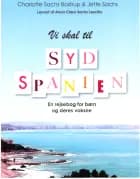 Vi skal til Sydspanien af Jette Sachs og Charlotte Sachs Bostrup
