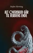 Alt overskud går til verdens ende af Stefan Herning