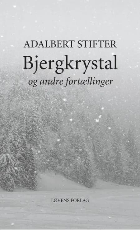 Bjergkrystal og andre fortællinger af Adalbert Stifter