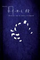 OEHL #2 af Mette Norrie, Cecilie Lolk Hjort, Christel Wiinblad, Daniel Boysen, Ehm Hjorth Miltersen, Emil Kjær Voss, Frans Emil Holland, Iben Mondrup, Jonas Reppel, Jørgen Leth, Martin Snoer Raaschou, Mette Moestrup, Niels Lyngsø, Nina Seested, Peter Dyreborg, Peter Løhr, Pia Tafdrup, Rúni Weihe, Tobias Dalager og Viggo Bjerring