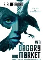 Ved daggry dør mørket af E. B. Heimdal