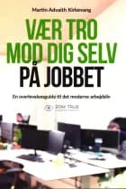 Vær tro mod dig selv på jobbet af Martin Advaith Kirkevang