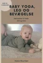 Baby yoga, leg og bevægelse af Hanne Mouritsen