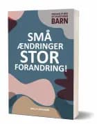 Små ændringer, stor forandring! Familieliv med dit viljestærke barn af Smilla Lynggaard