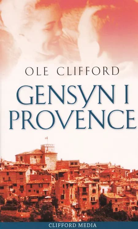 Gensyn i Provence af Ole Clifford